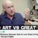 Bad Art vs Great Art